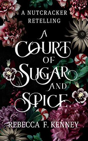 A Court of Sugar and Spice (Wicked Darlings #1)