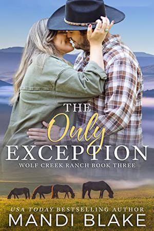 The Only Exception (Wolf Creek Ranch #3)