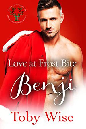Love At Frost Bite: Benji (Mated to His Reindeer #1)