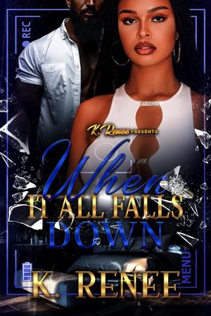 When It All Falls Down by K. Renee