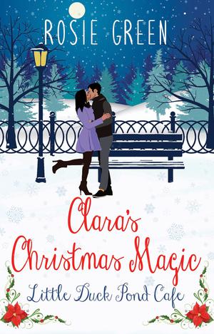 Clara's Christmas Magic: (The Little Duck Pond Cafe #25)