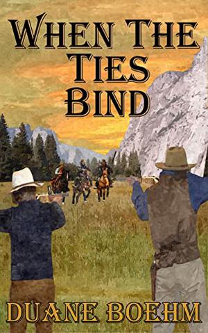When The Ties Bind by Duane Boehm