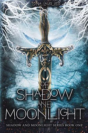 Of Shadow and Moonlight (Shadow and Moonlight #1)