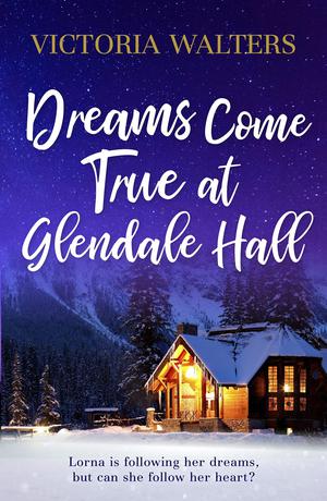 Dreams Come True at Glendale Hall by Victoria Walters