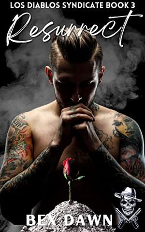 Resurrect (Los Diablos Syndicate #3)