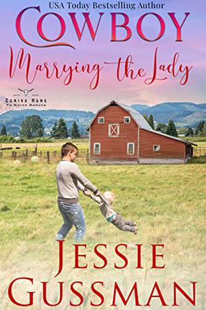 Cowboy Marrying the Lady (Coming Home to North Dakota #12)