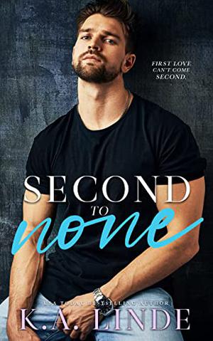 Second to None by K.A. Linde