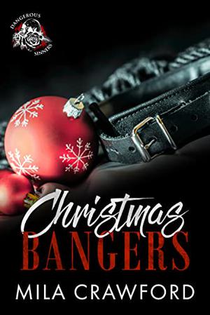 Christmas Bangers (Dangerous Sinners #5)