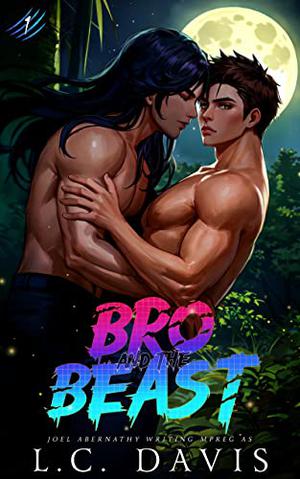Bro and the Beast by L.C. Davis, Joel Abernathy