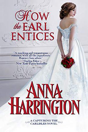 How the Earl Entices by Anna Harrington