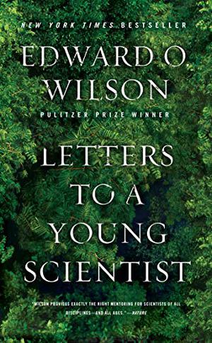 Letters to a Young Scientist by Edward O. Wilson, Joe Barrett