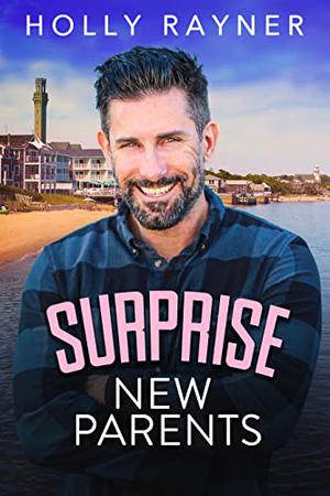 Surprise New Parents by Holly Rayner