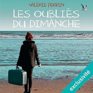 Les Oubliés du dimanche by Valérie Perrin