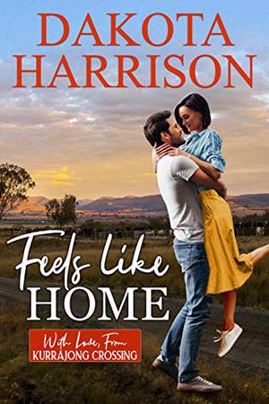 Feels Like Home by Dakota Harrison