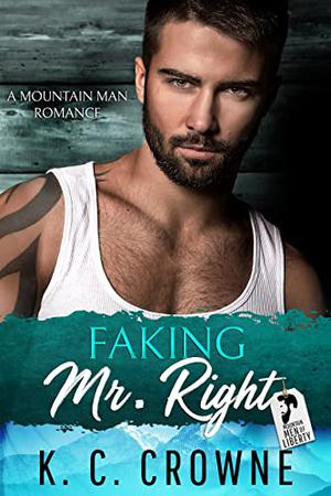 Faking Mr. Right by K.C. Crowne