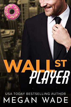Wall St. Player by Megan Wade
