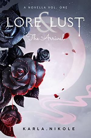 The Arrival by Karla Nikole