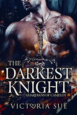 The Darkest Knight (Guardians of Camelot #3)