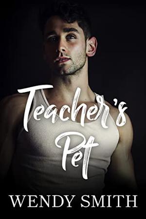 Teacher's Pet by Wendy Smith