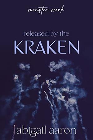 Released by the Kraken by Abigail Aaron