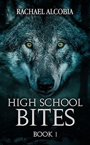 High School Bites by Rachael Alcobia