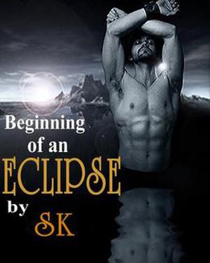 Beginning of an Eclipse by S.K.