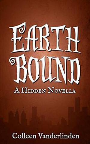 Earth Bound: A Hidden Novella (Hidden #4.5)