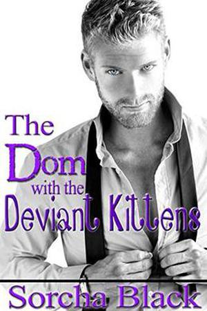 The Dom with the Deviant Kittens (Badass Brats #6)