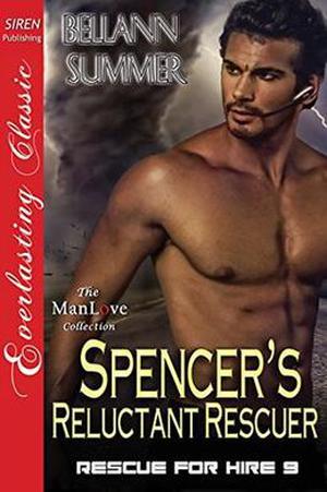 Spencer's Reluctant Rescuer [Rescue for Hire 9] (Rescue For Hire #9)