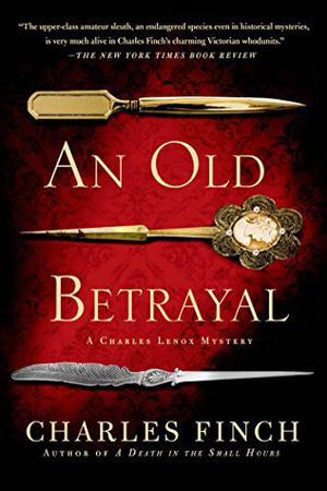 An Old Betrayal by Charles Finch