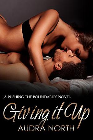 Giving it Up by Audra North