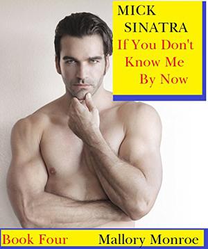 Mick Sinatra 4: If You Don't Know Me By Now (Mick Sinatra #4)