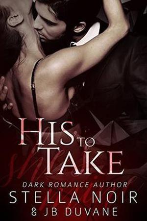 His to Take by Stella Noir, JB Duvane