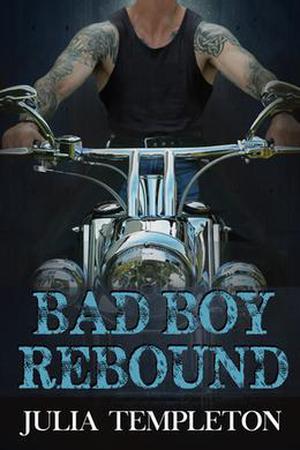 Bad Boy Rebound by Julia Templeton