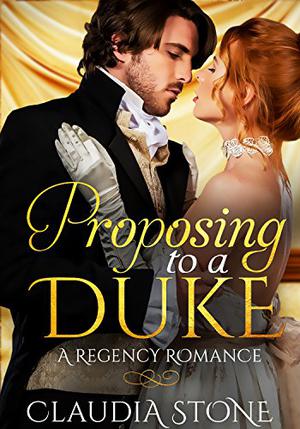 Proposing to a Duke by Claudia Stone