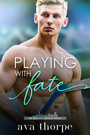 Playing With Fate by Ava Thorpe