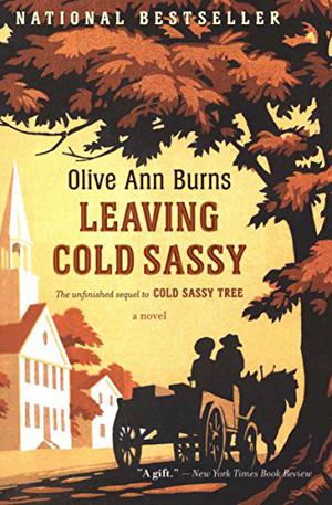 Leaving Cold Sassy: A Novel by Olive Ann Burns