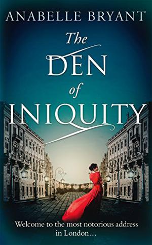 The Den of Iniquity (Bastards of London #1)