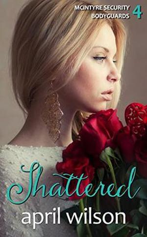 Shattered (McIntyre Security Bodyguard #4)