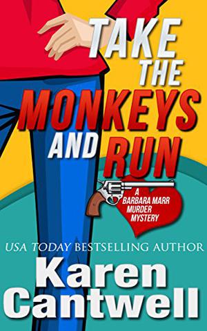 Take the Monkeys and Run (Barbara Marr Murder Mystery #1)