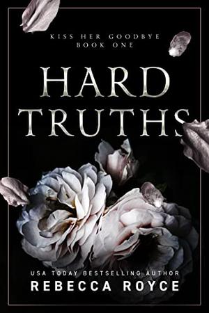 Hard Truths (Kiss Her Goodbye #1)