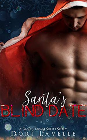Santa's Blind Date by Dori Lavelle