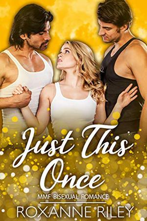 Just This Once by Roxanne Riley