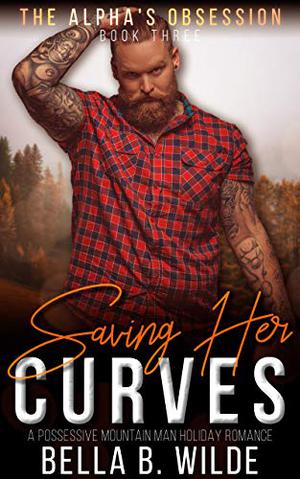 Saving Her Curves by Bella B. Wilde