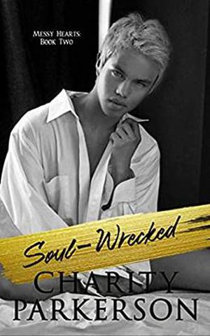 Soul-Wrecked (Messy Hearts #2)