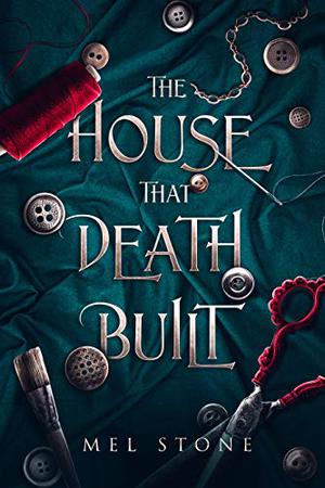 The House That Death Built by Mel Stone