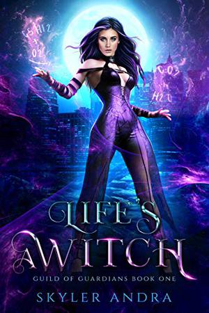 Life's a Witch (Guild of Guardians #1)