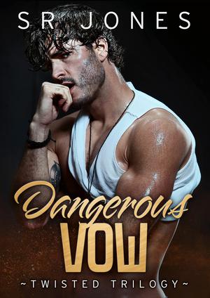 Dangerous Vow (Twisted Trilogy #1)