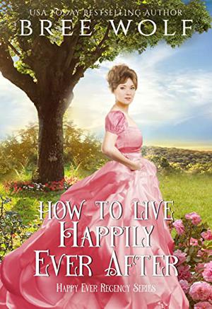How to Live Happily Ever After (Happy Ever Regency #6.5)