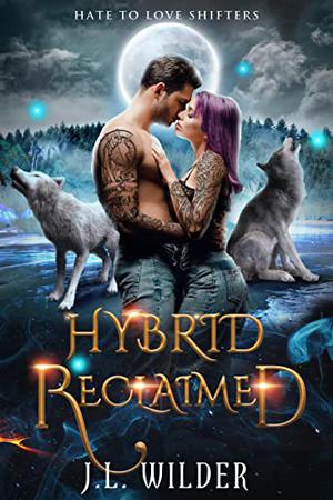 Hybrid Reclaimed (Hate to Love Shifters #4)